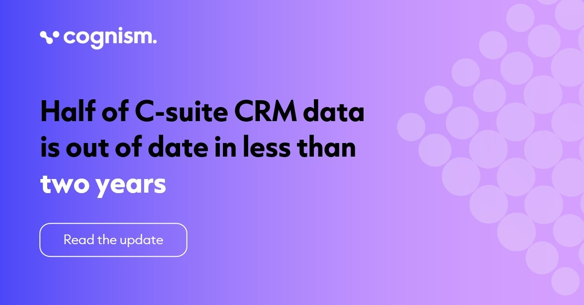 Half of C-suite CRM data out of date in less than two years