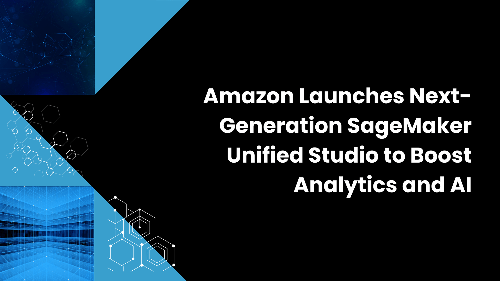 Amazon Launches Next-Generation SageMaker Unified Studio to Boost Analytics and AI