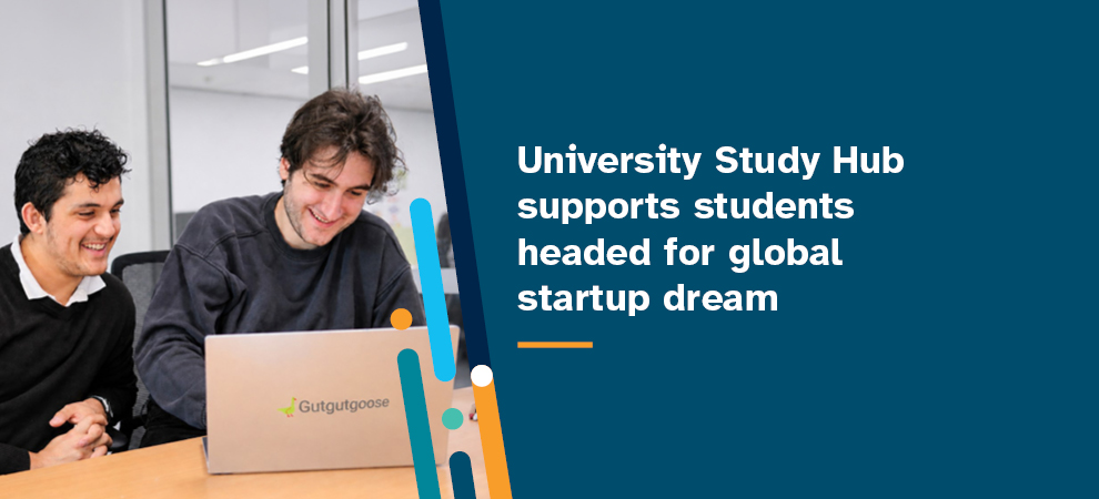From childhood friends to startup founders: University Study Hub supports students headed for global stage