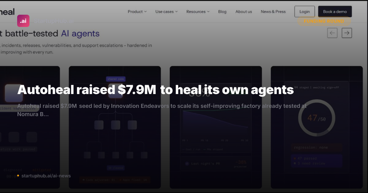 Autoheal raised $7.9M to heal its own agents