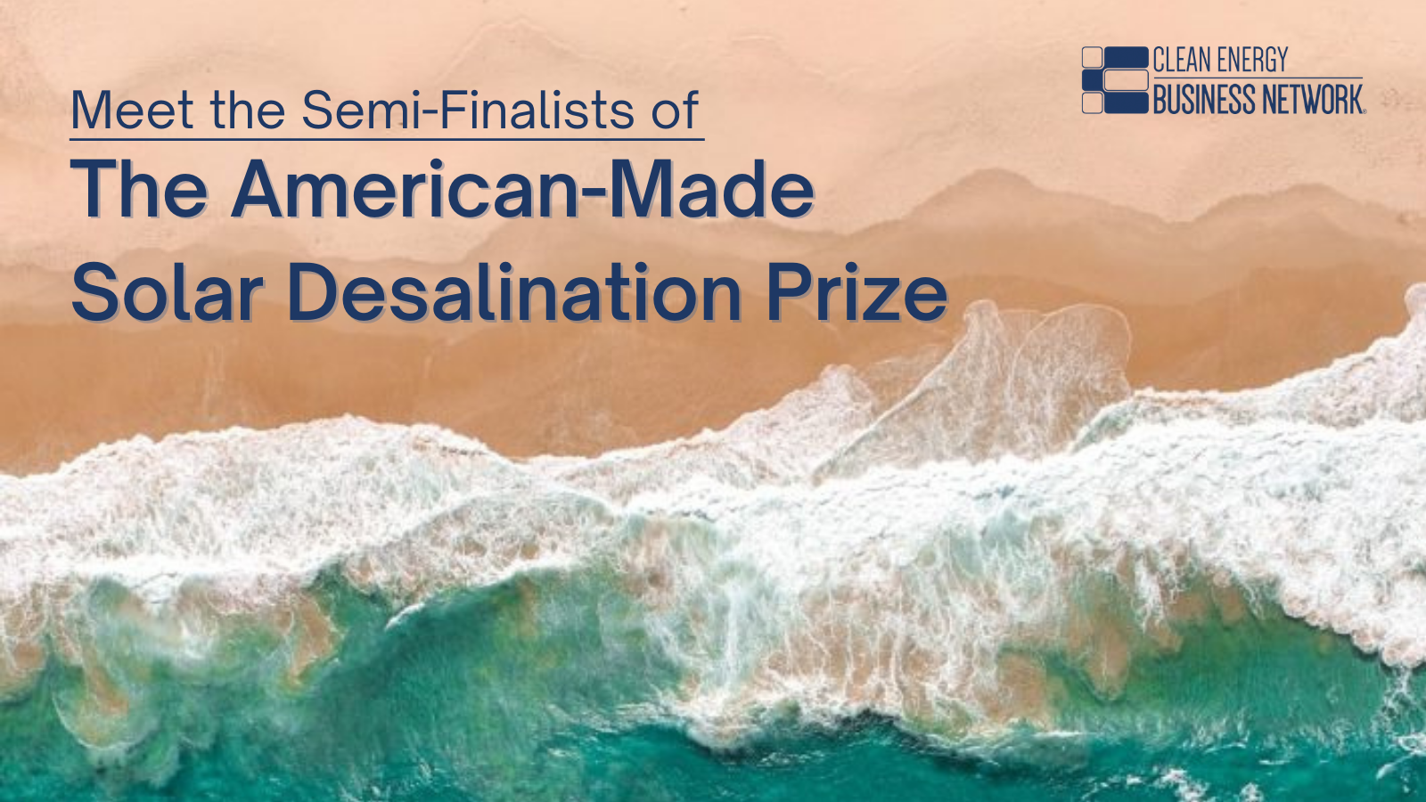 Meet the Semi-Finalists of the American-Made Solar Desalination Prize