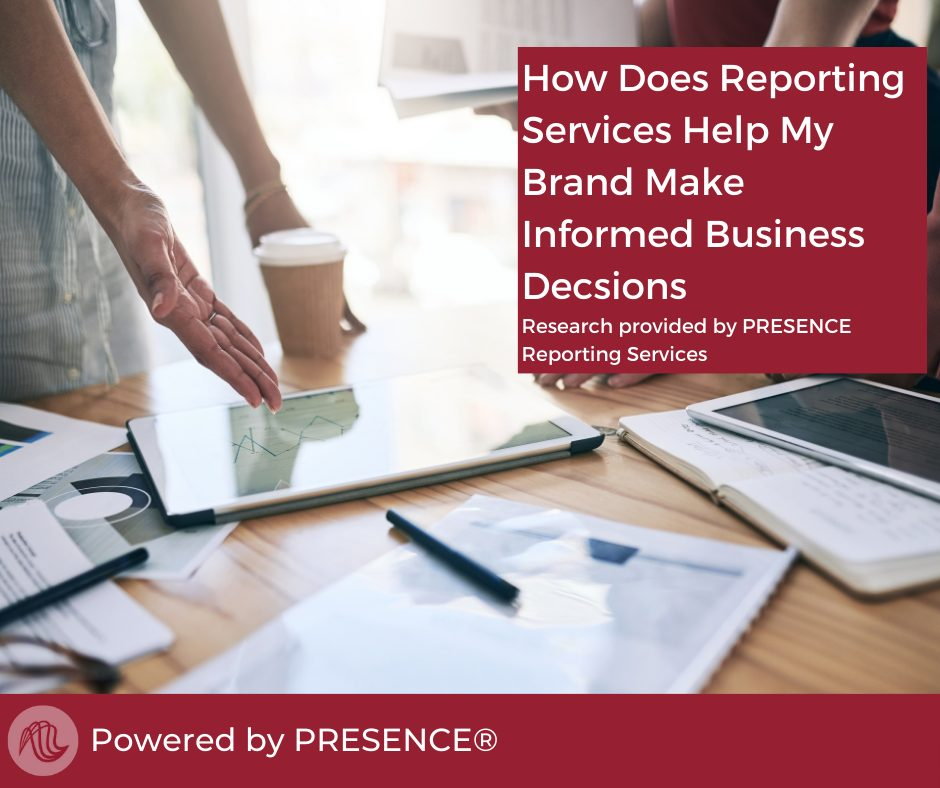 How Does Reporting Services Help My Brand Make Informed Business Decisions