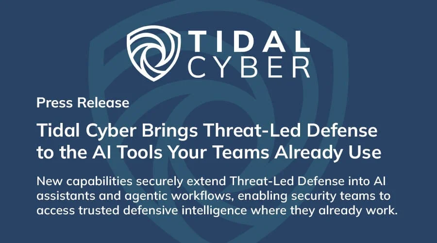Tidal Cyber Brings Threat-Led Defense to the AI Tools Your Teams Already Use
