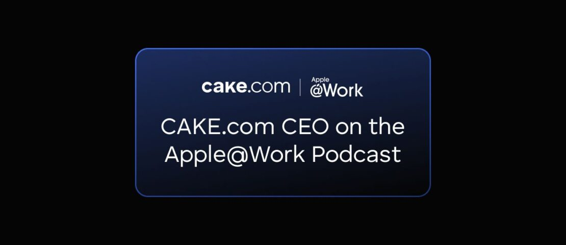 CAKE.com CEO on the Apple @ Work Podcast