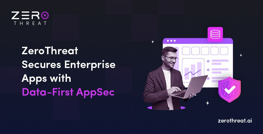 ZeroThreat Highlights Why Exposed Data is the True Measure of Application Security Risk