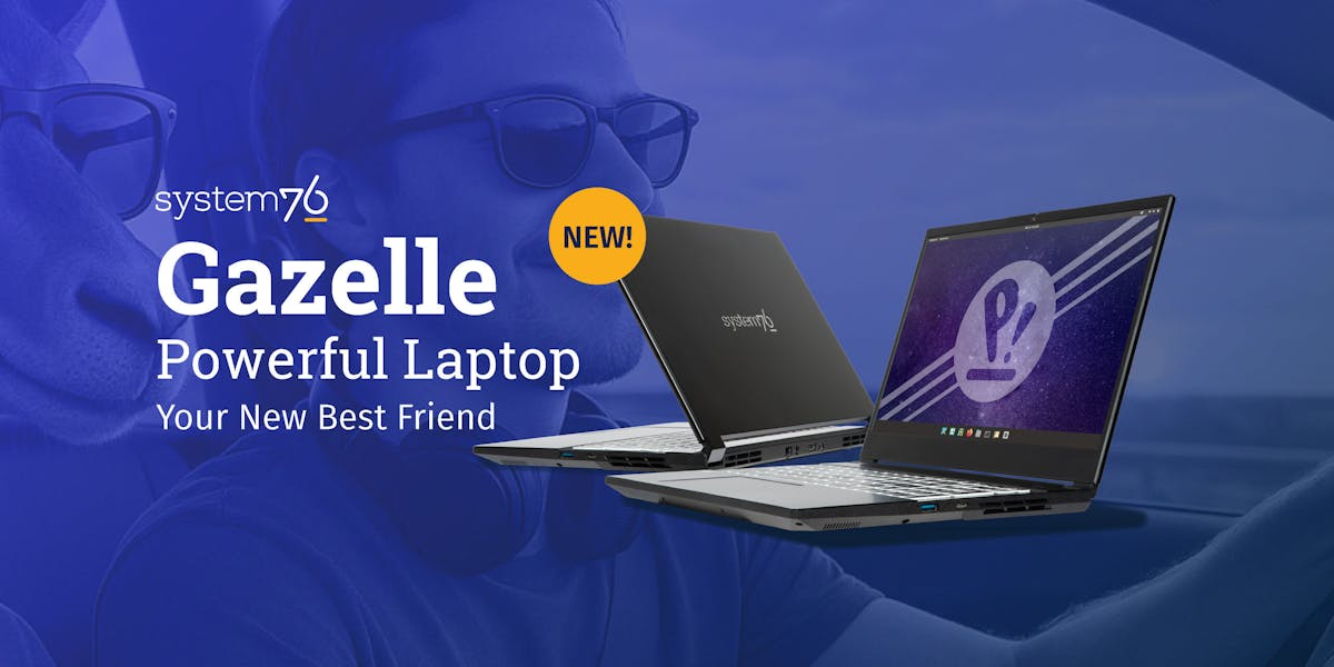 System76 Announces Gazelle Laptop: A Powerful Everyday Companion