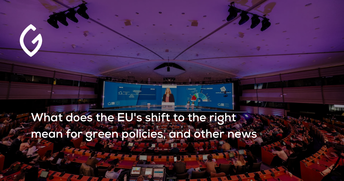 What's Happening in Sustainability & ESG (Week Recap 04.06 - 10.06) 🌎: What does the EU's shift to the right mean for green policies, and other news