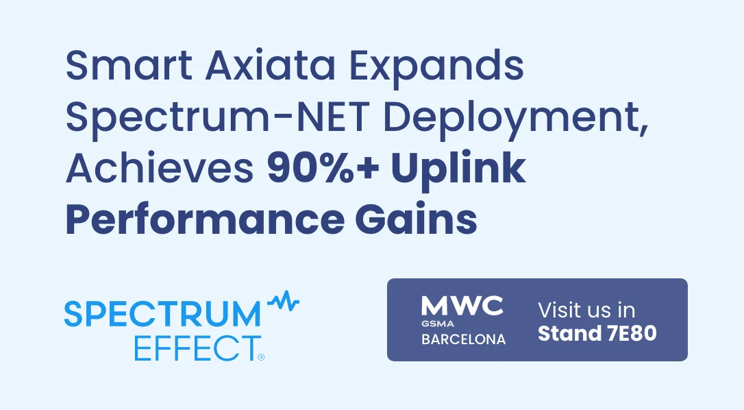 Smart Axiata Expands Spectrum-NET Deployment, Achieves 90%+ Uplink Performance Gains