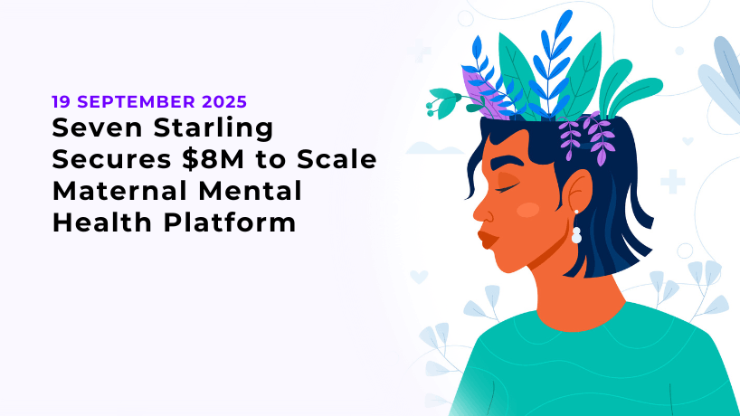 Seven Starling Secures $8M to Scale Maternal Mental ...