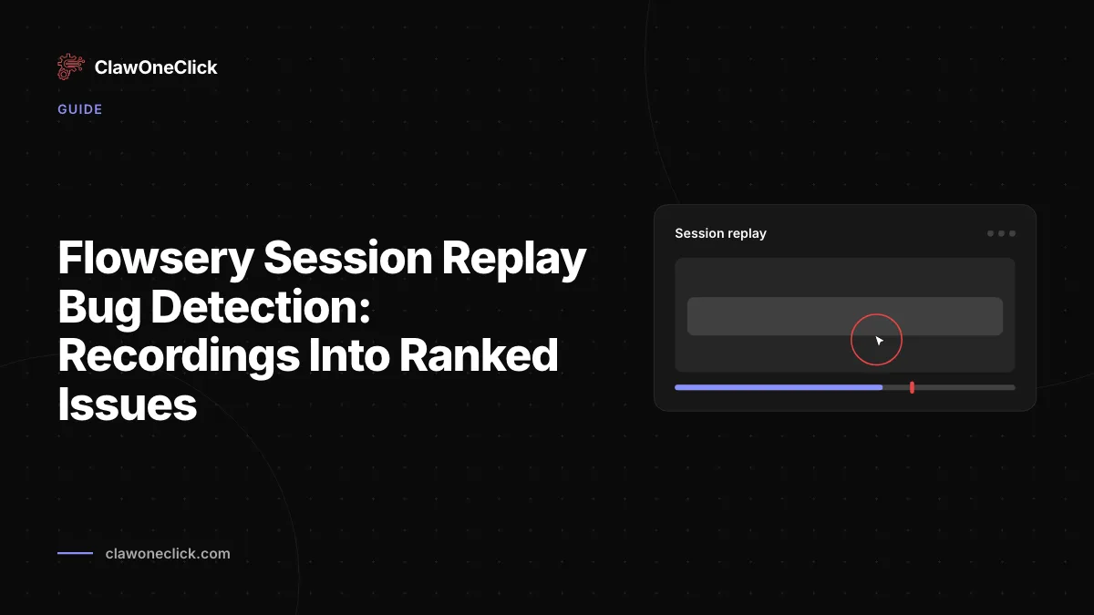 Flowsery Session Replay Bug Detection: Recordings Into Ranked Issues