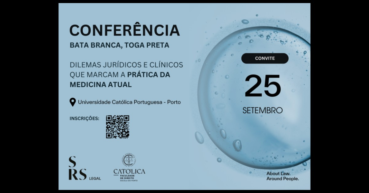 SRS Legal promove conferência Bata Branca, Toga Preta na Universidade Católica Portuguesa do Porto a 25 de setembro de 2026