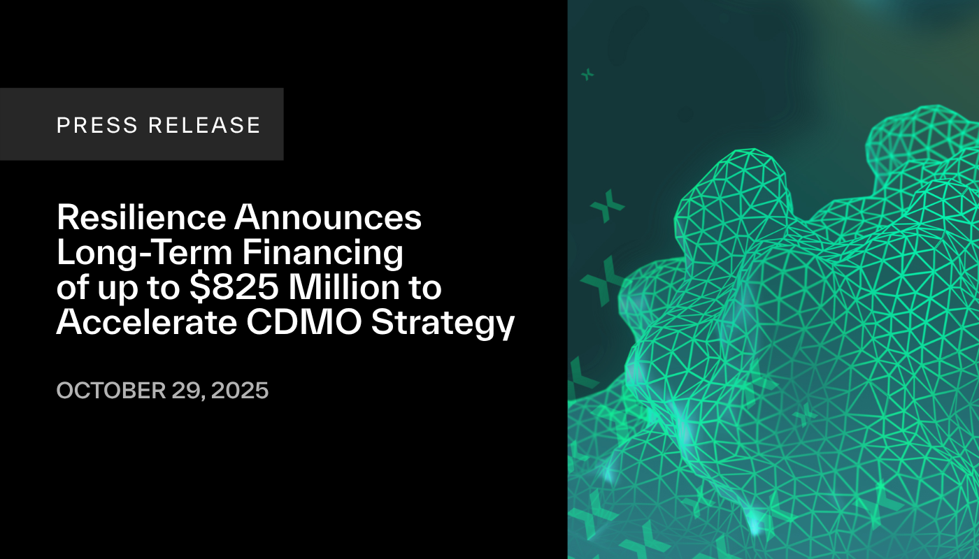 Resilience Announces Long-Term Financing of up to $825 Million to Accelerate CDMO Strategy