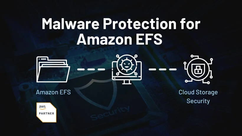 Proactive Malware Protection for Amazon EFS with Cloud Storage Security