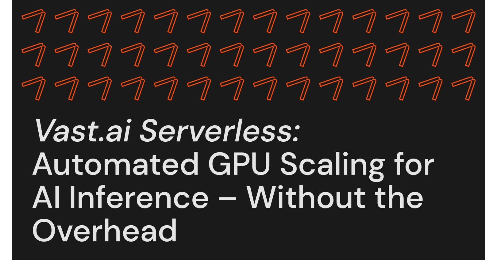 Vast.ai Launches Serverless Orchestration Layer for Global GPU Cloud