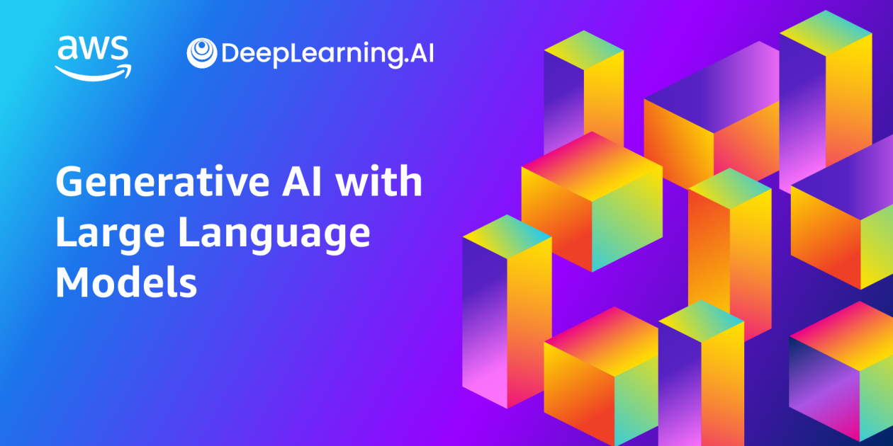 Generative AI with Large Language Models — New Hands-on Course by DeepLearning.AI and AWS