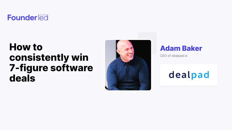 Dealpad.io Founder AMA: Building B2B SaaS with Adam Baker