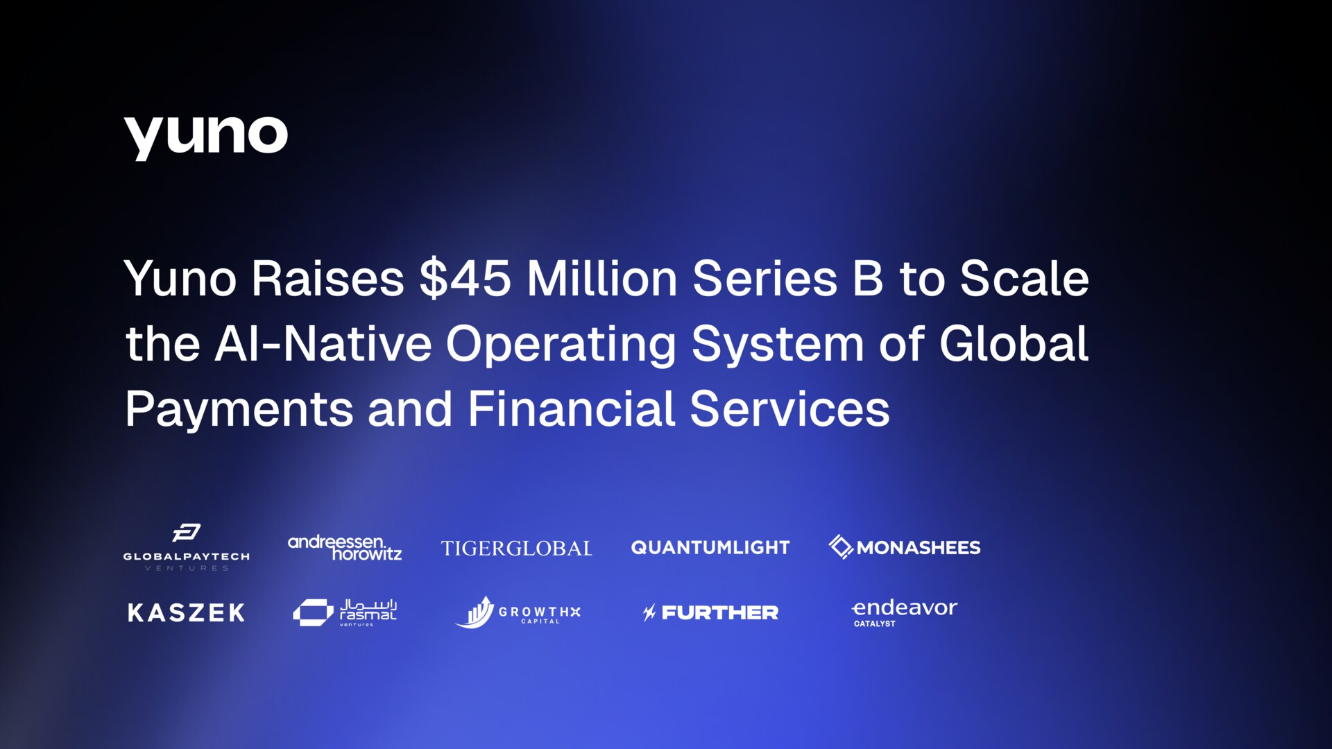 Yuno Raises $45 Million Series B to Scale the AI-Native Operating System of Global Payments and Financial Services