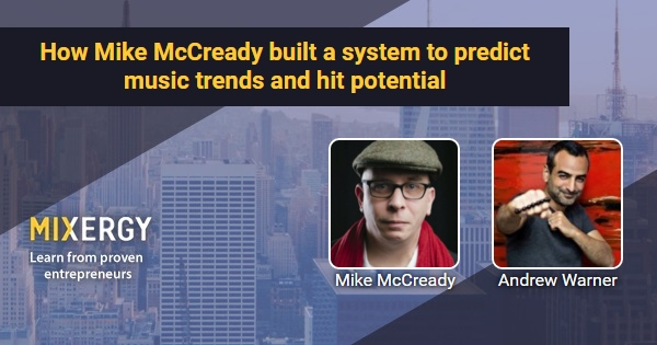 How Mike McCready built a system to predict music trends and hit potential