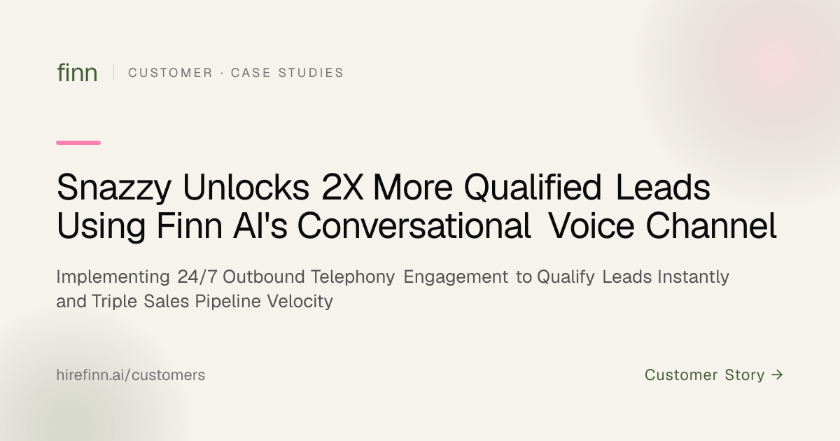 Snazzy Unlocks 2X More Qualified Leads Using Finn AI's Conversational Voice Channel
