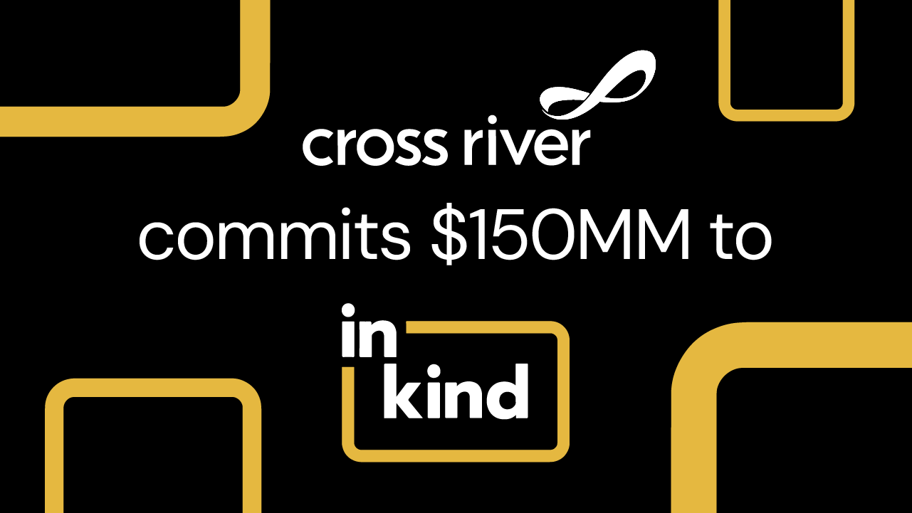 inKind Secures $414 Million in Financing Led by Citi and Cross River, Surpassing $1.2 Billion in Total Capital Raised