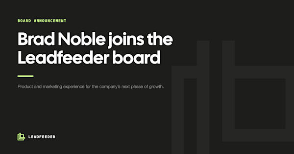 Leadfeeder Adds Product and Marketing Executive Brad Noble to Its Board