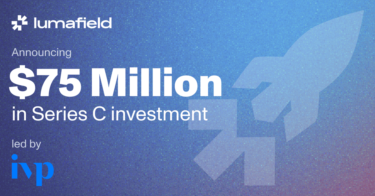Lumafield Announces $75 Million Series C Funding and Bill Cronin as Head of Revenue