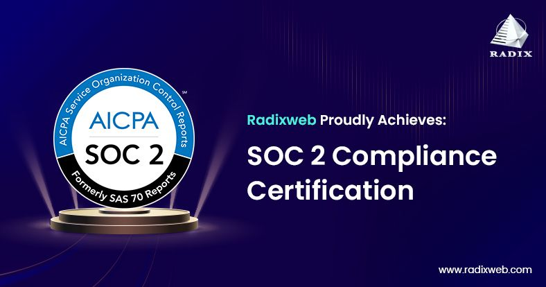 Radixweb Secures SOC 2 Compliance: Strengthening Enterprise Trust and Risk Resilience