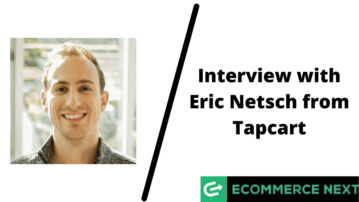 Interview with Eric Netsch from Tapcart on mobile commerce growth