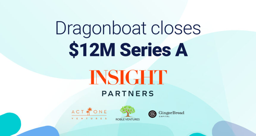Dragonboat Closes $12M Series A Led by Insight Partners