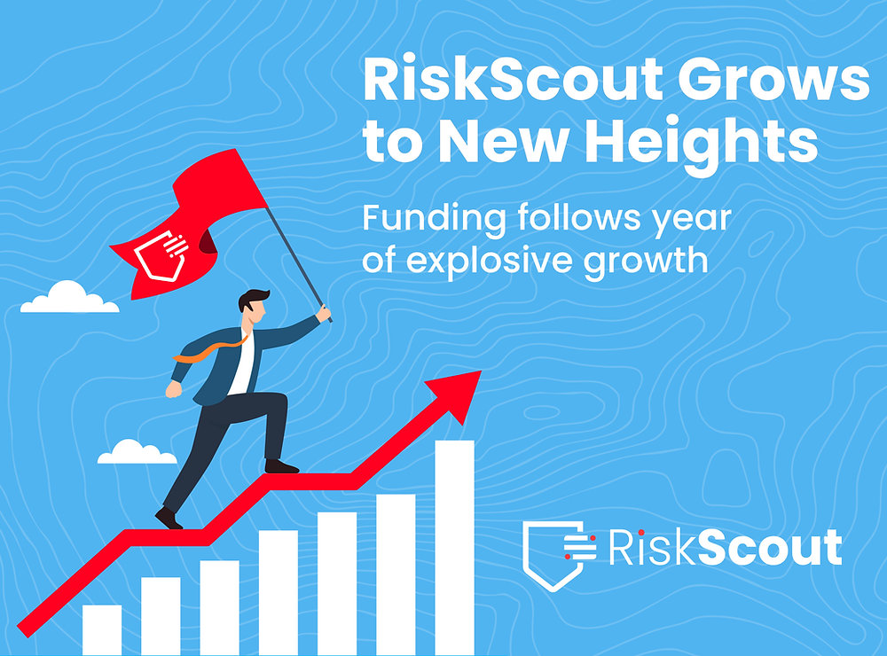 RiskScout Closes New Funding Round Following Year of Explosive Growth
