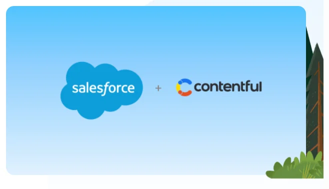 Salesforce acquires headless web management vendor Contentful to compose better content for Marketing and Commerce agents
