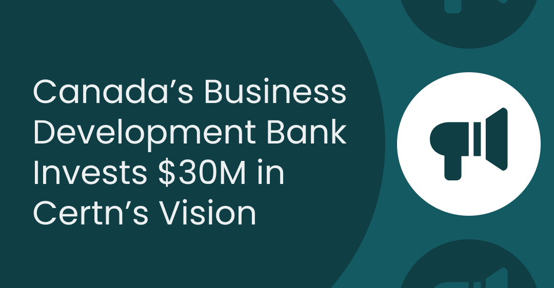 Canada’s Business Development Bank Invests $30M in Certn’s Vision
