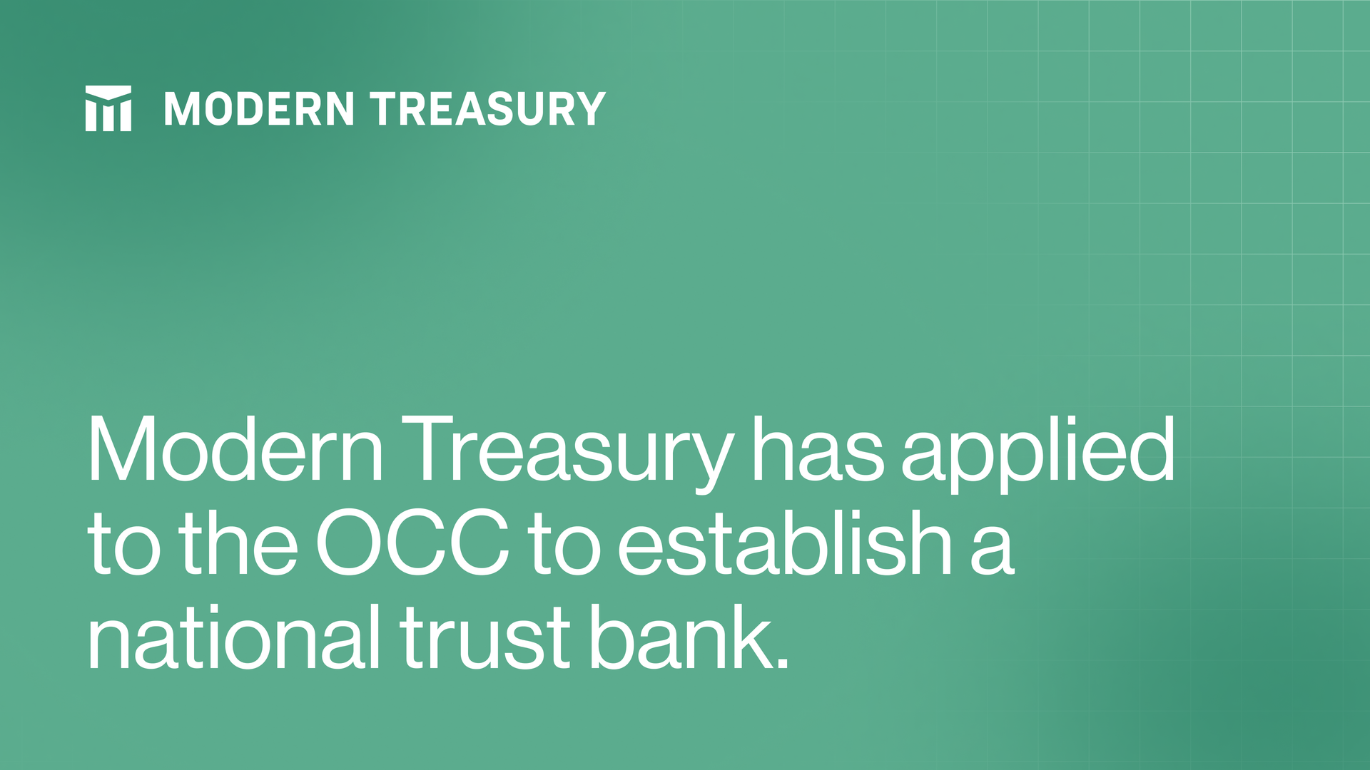 Modern Treasury Applies to Establish National Trust Bank