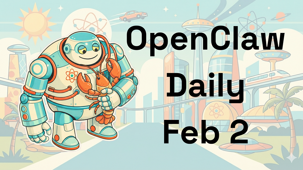 OpenClaw Daily — Feb 02