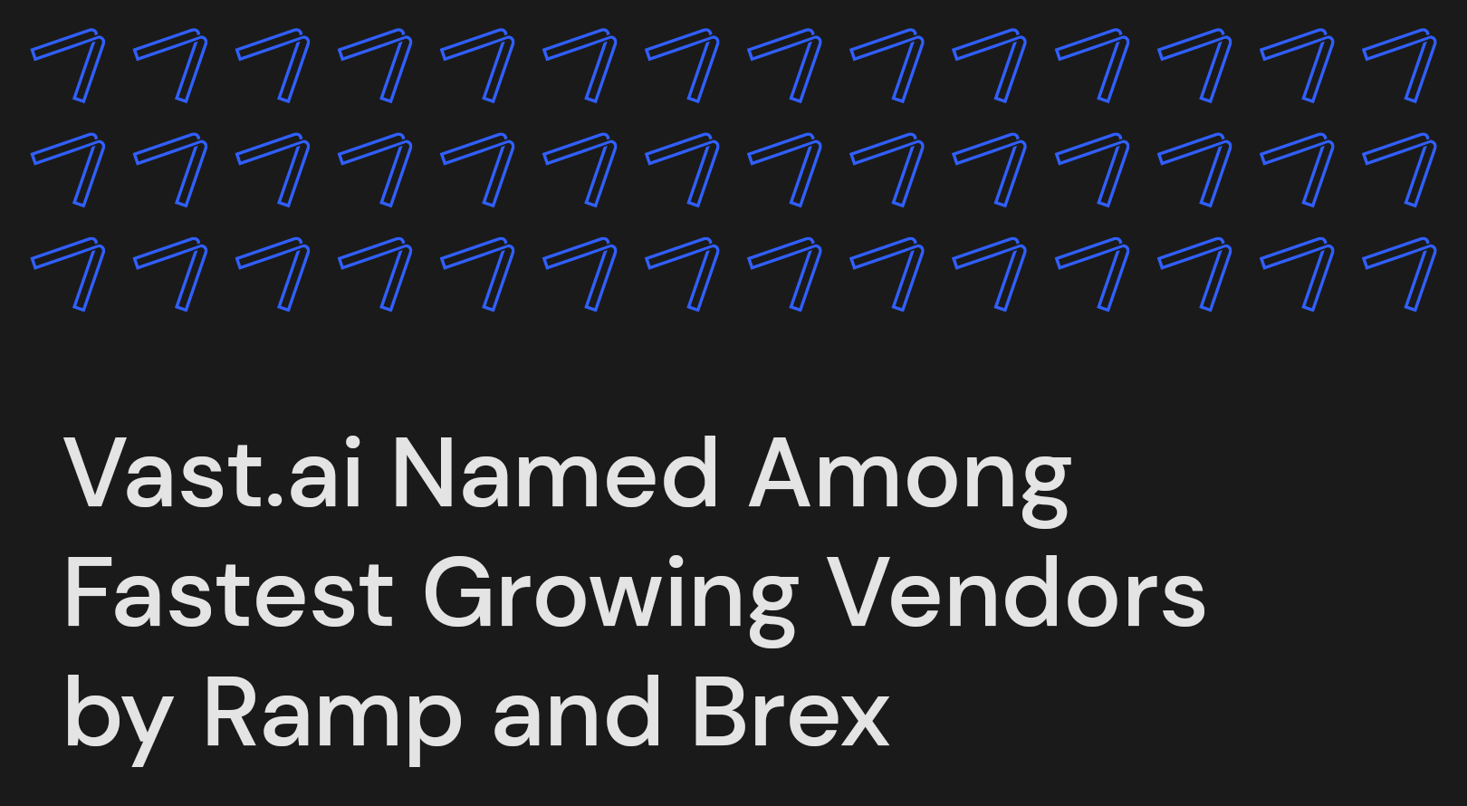 Vast.ai Named Among Fastest Growing Vendors by Ramp and Brex