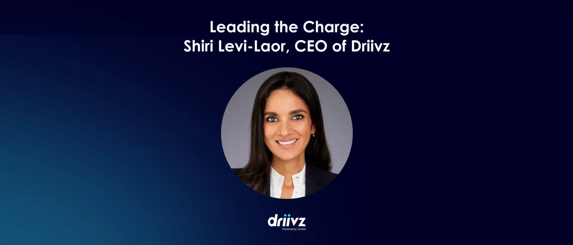 Vontier Appoints New CEO Shiri Levi-Laor to Lead Driivz