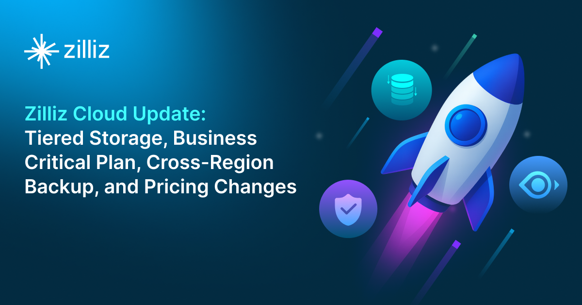 New in Zilliz Cloud | Tiered Storage, BC Plan, Pricing Changes & More