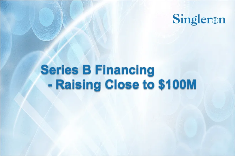 Singleron Completes Series B Financing