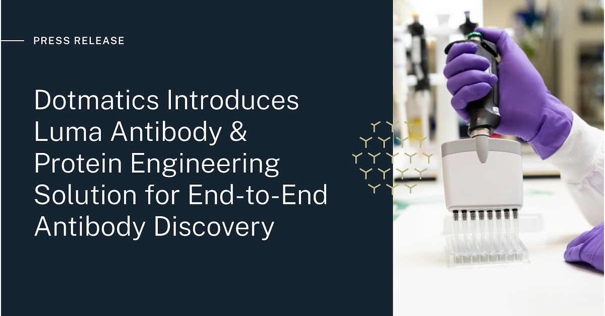 Dotmatics Introduces Luma Antibody & Protein Engineering Solution for End-to-End Antibody Discovery