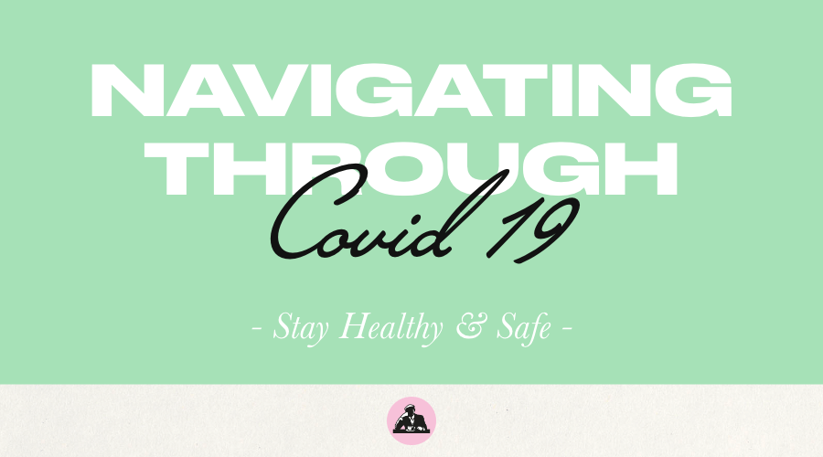 NAVIGATING THROUGH COVID-19