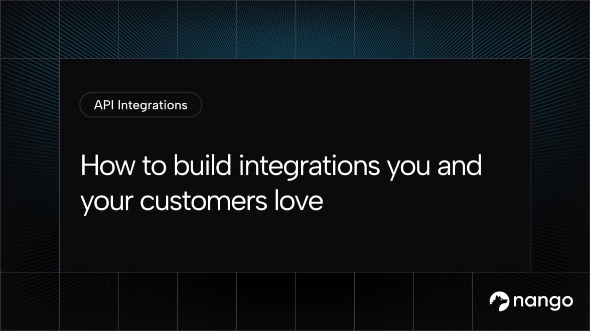 How to build integrations you and your customers love