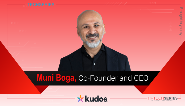 HRTech Interview with Muni Boga, Co-founder and CEO at Kudos