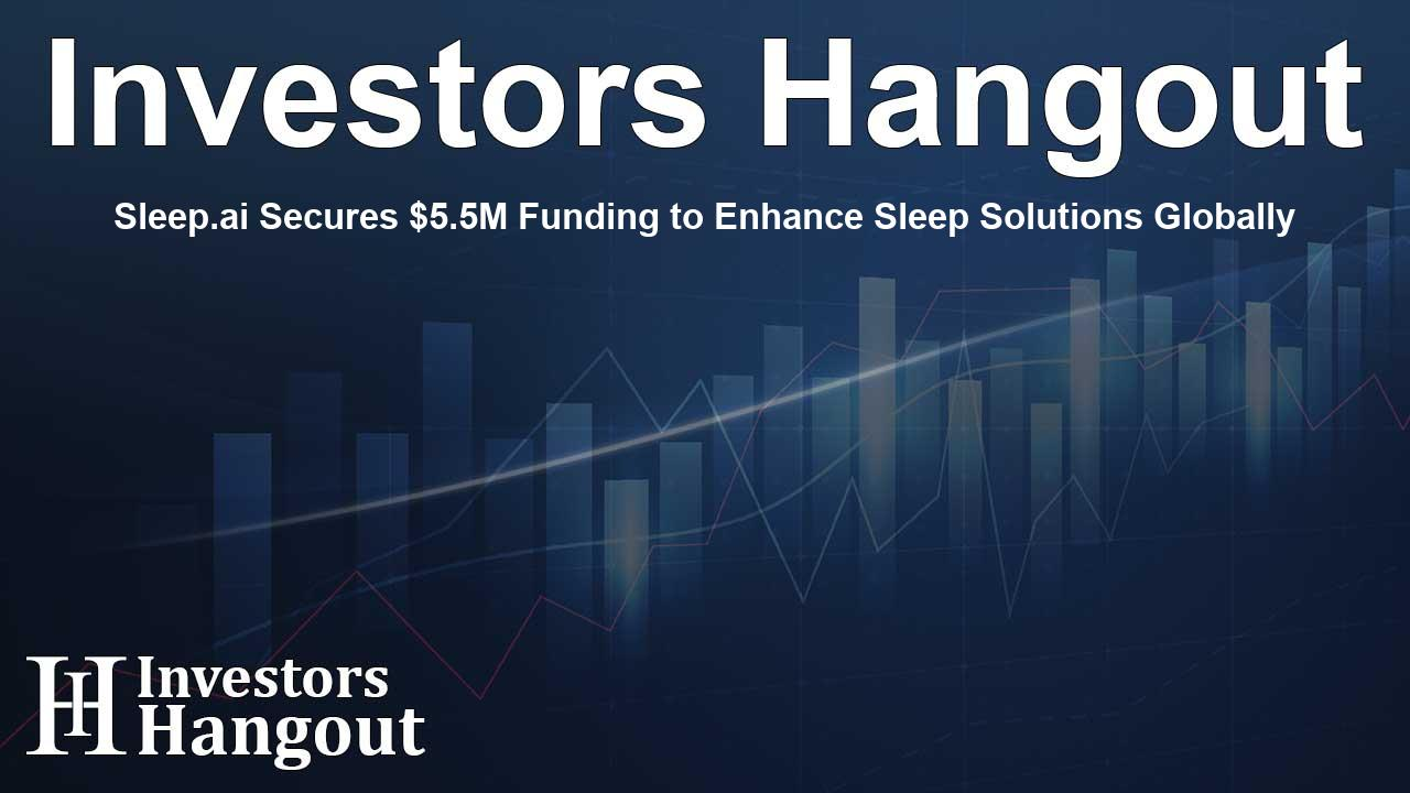 Sleep.ai Secures $5.5M Funding to Enhance Sleep Solutions Globally