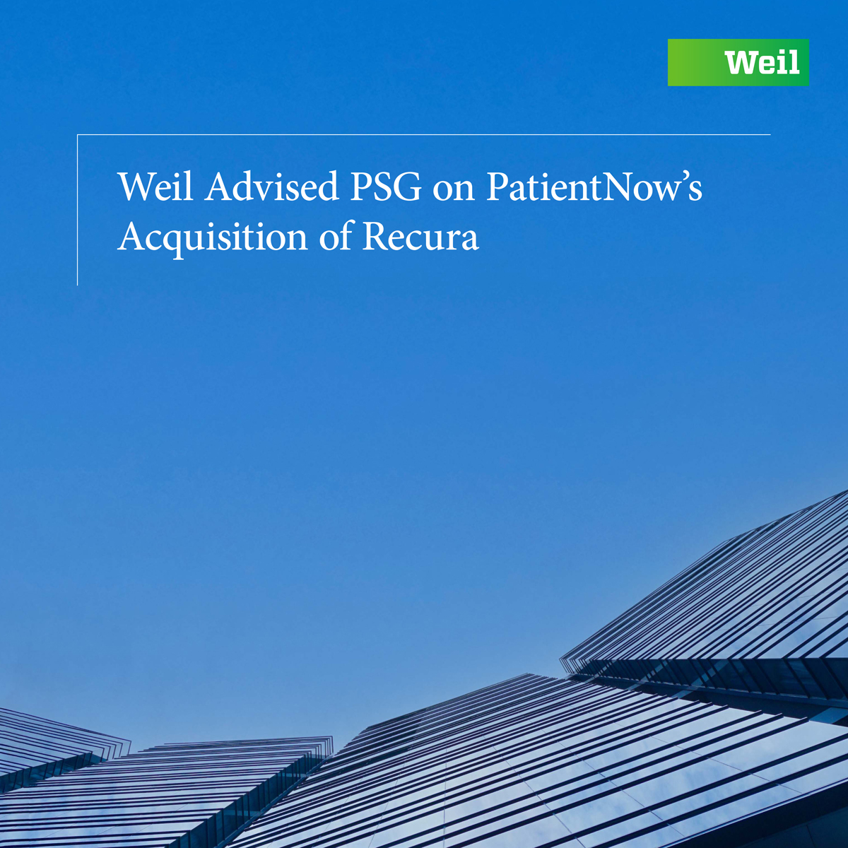 Weil Advised PSG on PatientNow's Acquisition of Recura