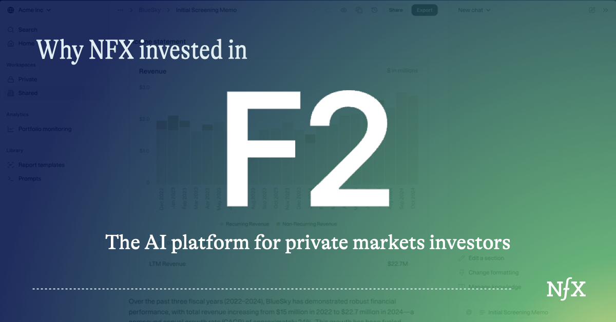 Why NFX Invested in F2: AI for Private Financial Market Investors