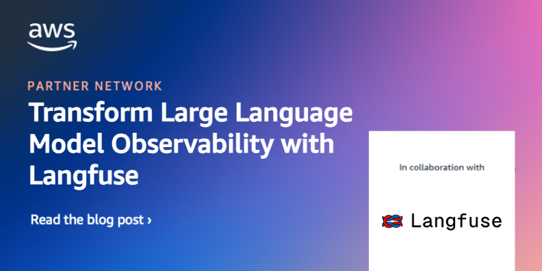 Transform Large Language Model Observability with Langfuse