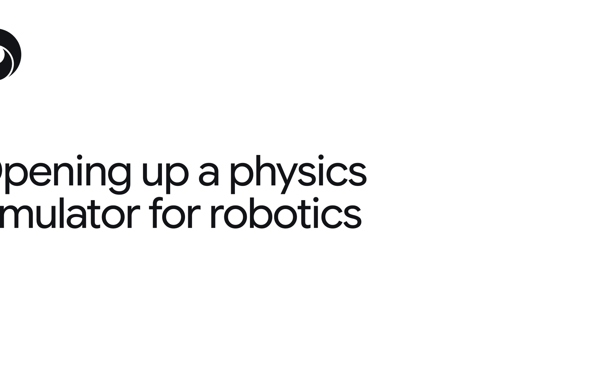 Opening up a physics simulator for robotics