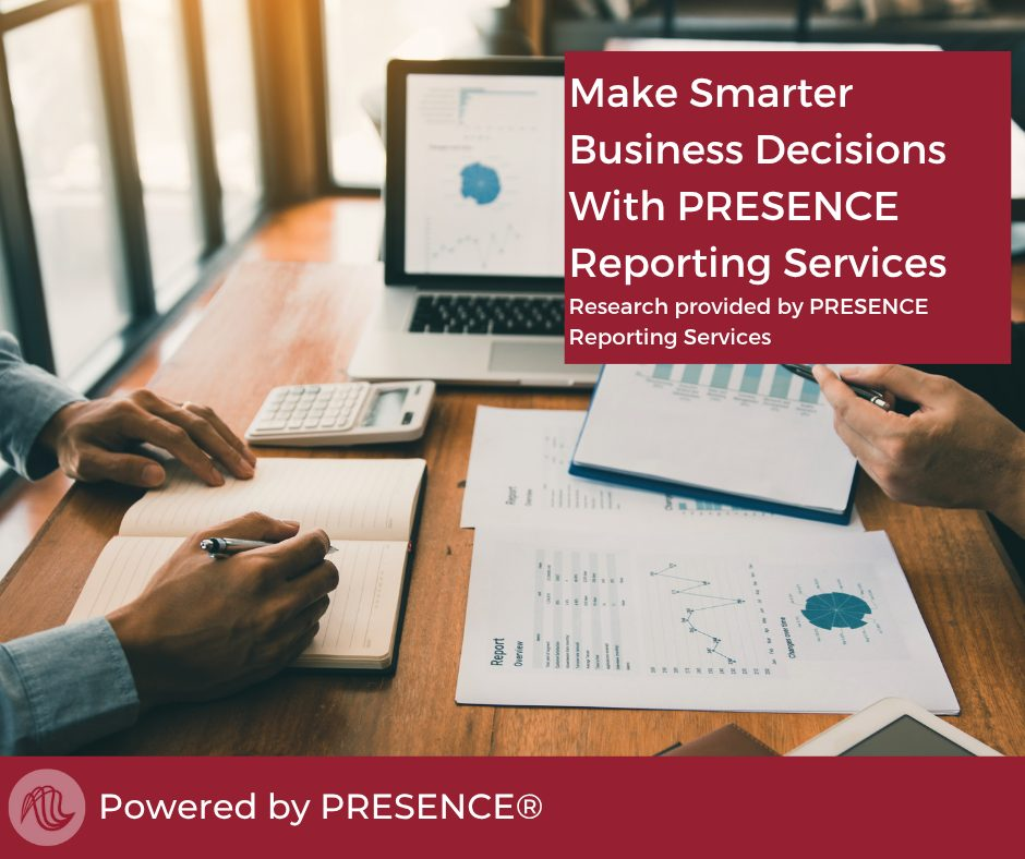 Make Smarter Business Decisions With PRESENCE Reporting Services