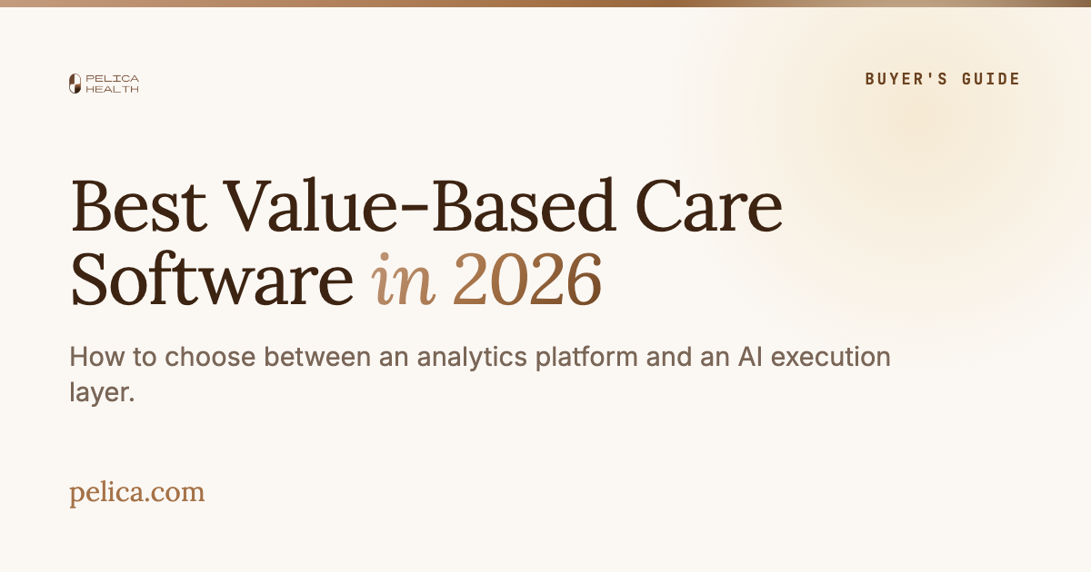 Pelica Health Blog: Best Value-Based Care Software in 2026