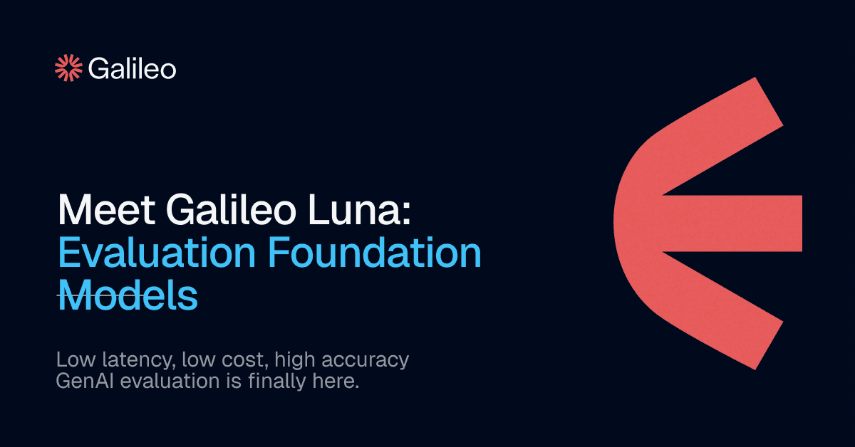 Introducing Galileo Luna, a family of evaluation foundation models